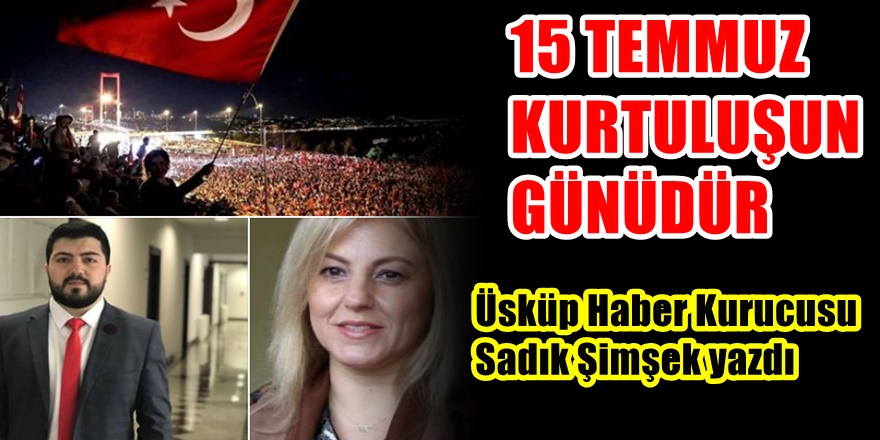 15 Temmuz İhaneti ve Makedonya'da yürütülen Mücadele üzerine Sadık Şimşek yazdı