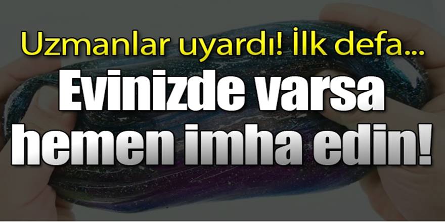 Yol açtığı hastalığı tahmin bile edemezsiniz! Çocuklarınızdan uzak tutun