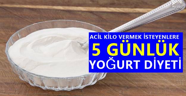 Acil Kilo Vermek İsteyenlere özel en etkili 5 günlük yoğurt diyeti!