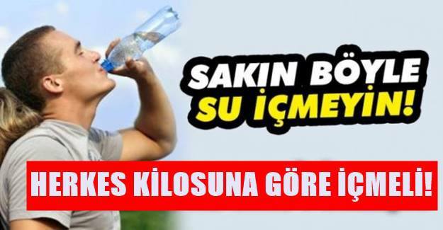 Suyu Kilonuza Göre İçmiyor Musunuz? İşte kilonuza göre içmeniz gereken su miktarı