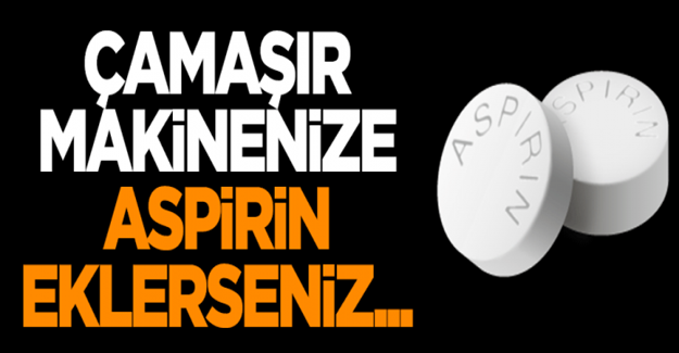 Çamaşır makinenize attığınız aspirin bakın neler yapıyor!