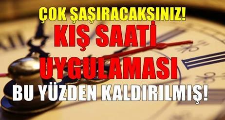 Türkiye'de Bakın kış saati uygulaması neden kaldırıldı.