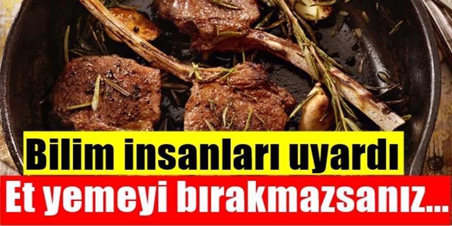 Bilim insanları uyardı: Büyük tehlike yolda