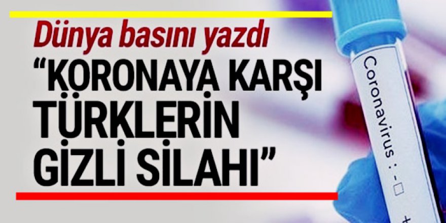 Yabancı Basına göre koronaya karşı gizli Silah Türkler'de var.. İşte o ürün