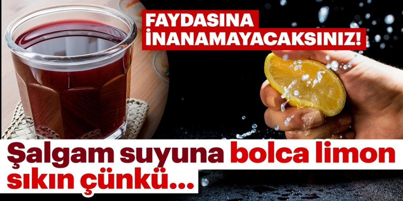 Aç Karnına Sabah Bir bardak Şalgam Suyundan Limon Sıkıp İçin O sorundan kurtulursunuz