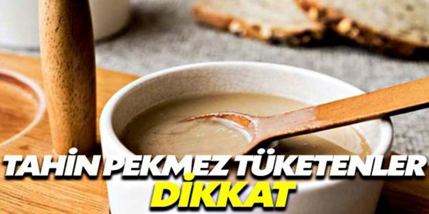Tahin Pekmez Sevenler Dikkat Uzmanı uyarıyor karıştırarak yemekten vazgeçin çünkü..