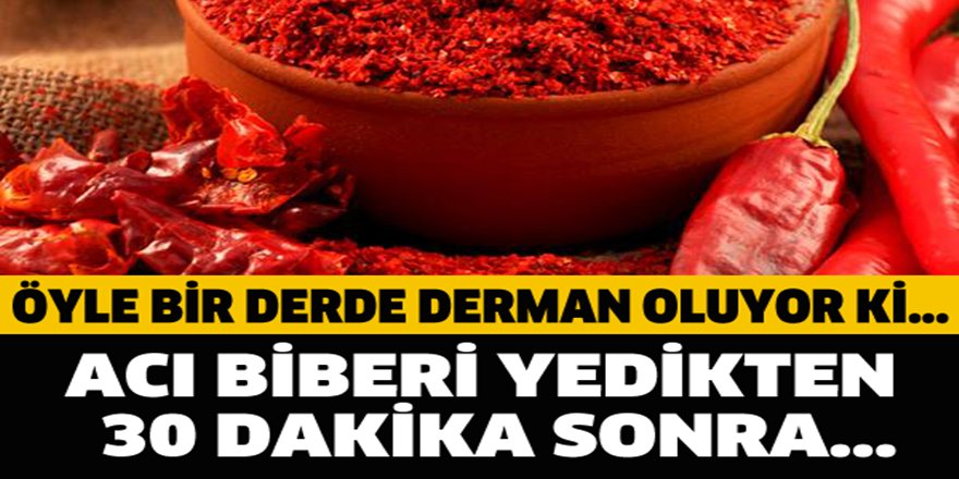 Kırmızı Acı biberi yoğurtla karıştırıp yedikten sonra bakın 30.dakika ne oluyor