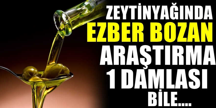 Zeytinyağı hakkında yapılan son araştırma ezber bozacak türden çıktı.1 Kaşığı bile ilerletiyor ve..