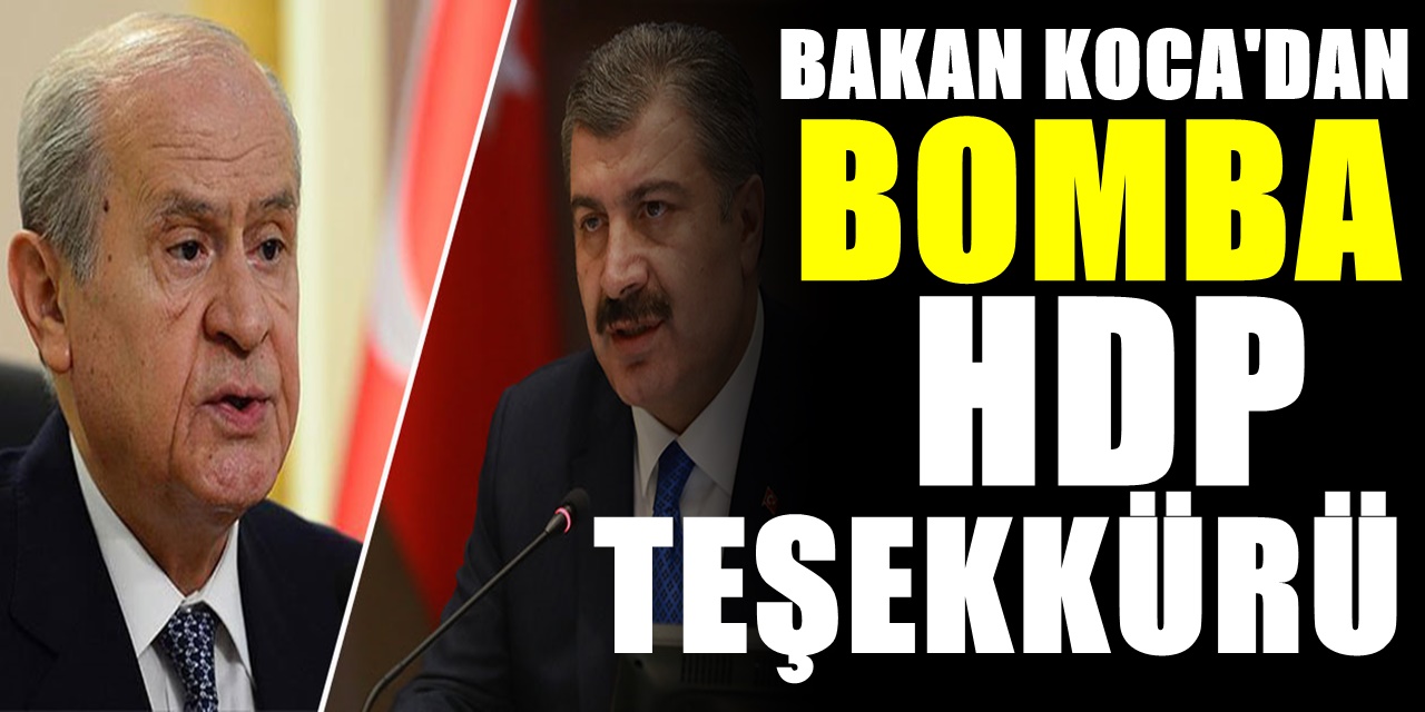 MHP kızacak! Ankara'da bomba gibi açıklama! Bakan Koca HDP'ye neden teşekkür etti?