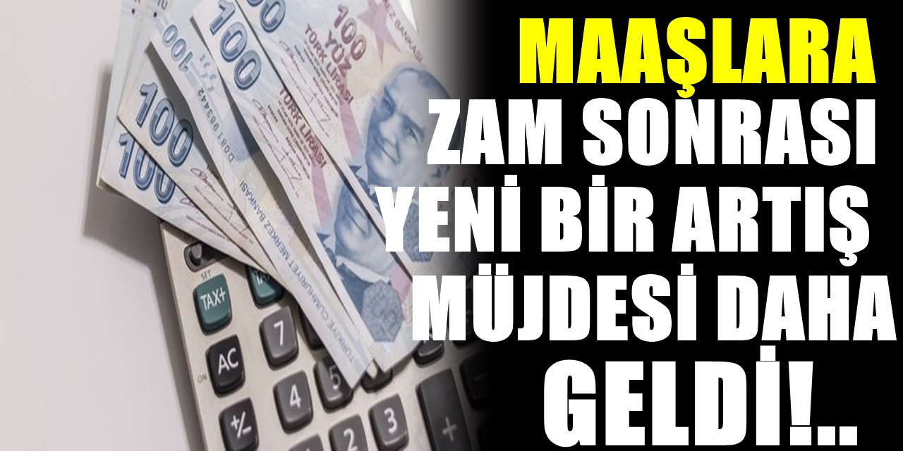 Milyonlara yeni zam müjdesi! Bir maaş daha değişiyor sevindiren gelişme rahatlattı