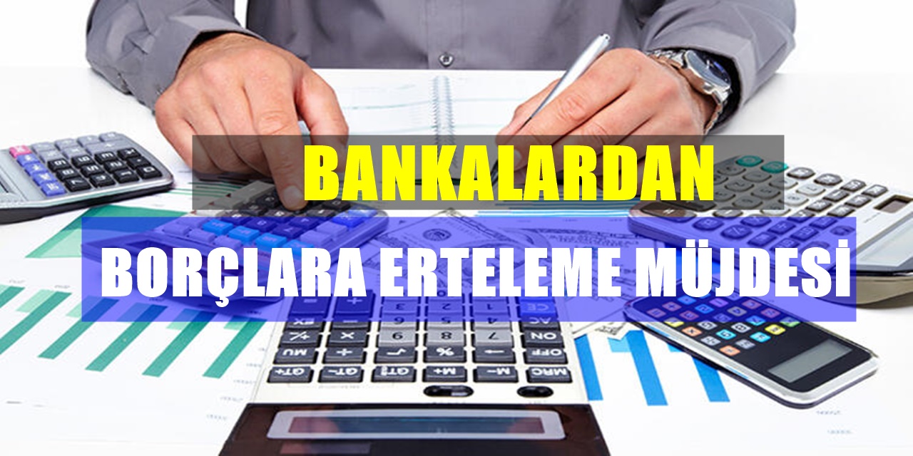 Bankalara kredi borcu olanları ilgilendiren düzenleme Borçlar ertelendi