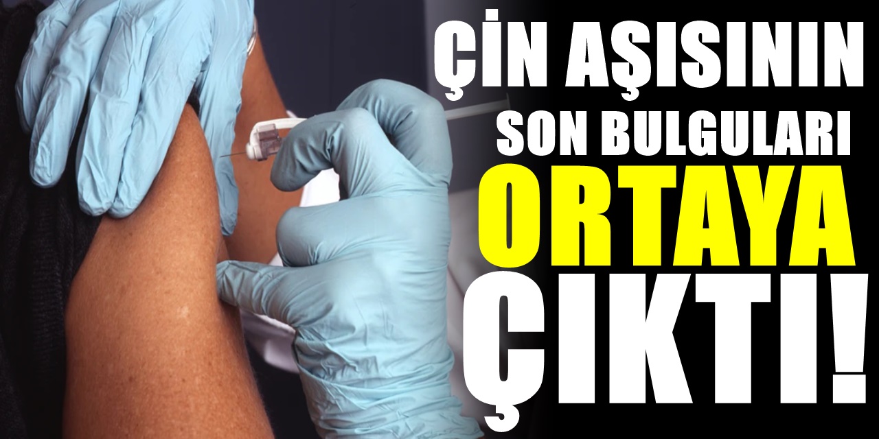 Çin aşısının sonunda son bulguları ortaya çıktı! Özellikle 60 yaş üstü kişileri ilgilendiriyor