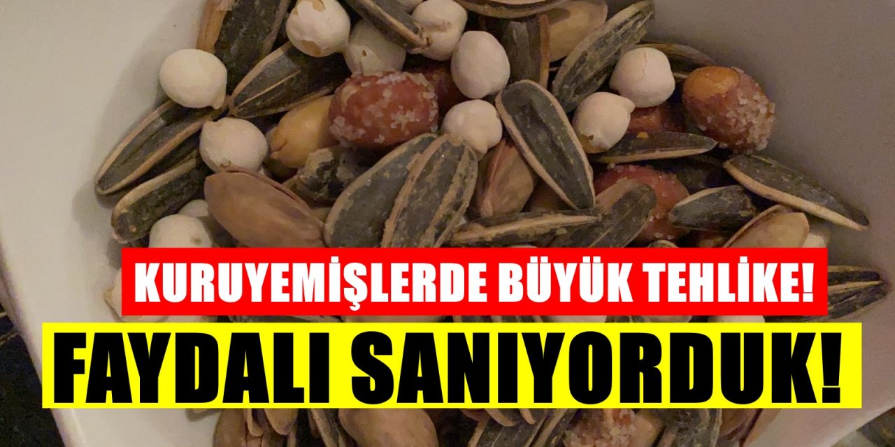 Kuruyemiş Yerken Dikkat Edin! Kuruyemişlerde Büyük Tehlike Çıktı! Yanılmışız..
