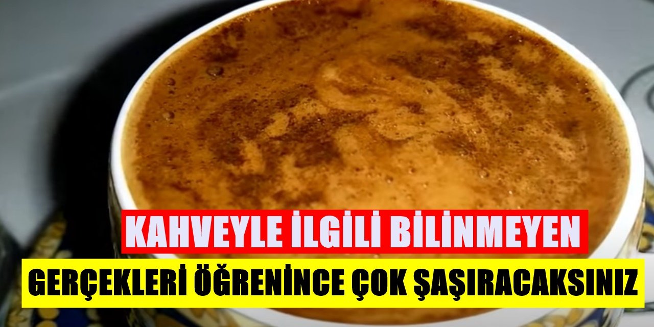 Türk Kahvesiyle İlgili Şaşırtan Araştırma Tüm Bildiklerinizi Unutturacak Gerçek Ortaya çıktı