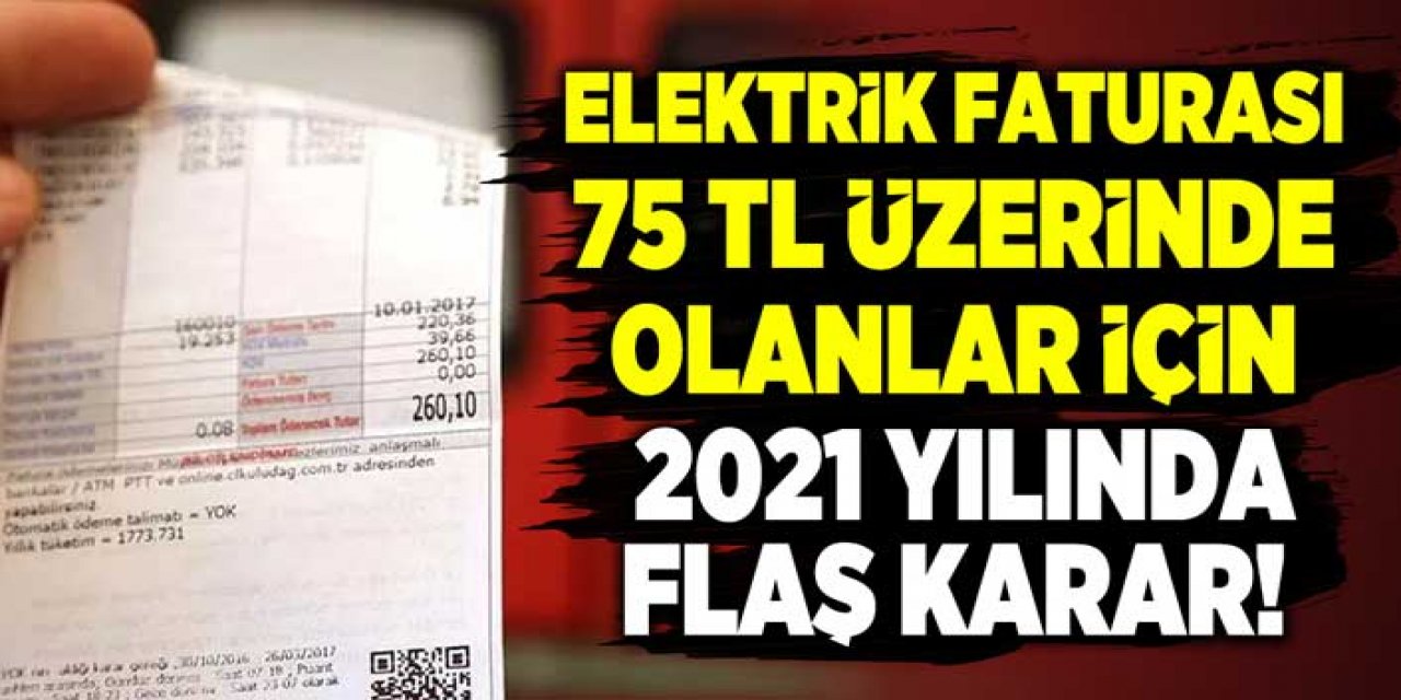 Aylık Elektrik Faturası 75 Türk Lirası üzerinde Olanları İlgilendiriyor! Değişiklik Başladı
