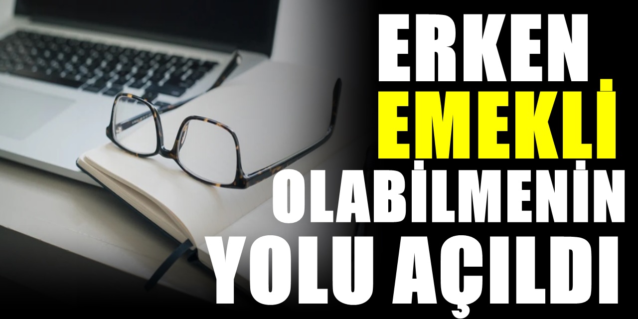 Erken emekli olma fırsatı açıldı: E-Devlet üzerinden başvuru yapılıyor