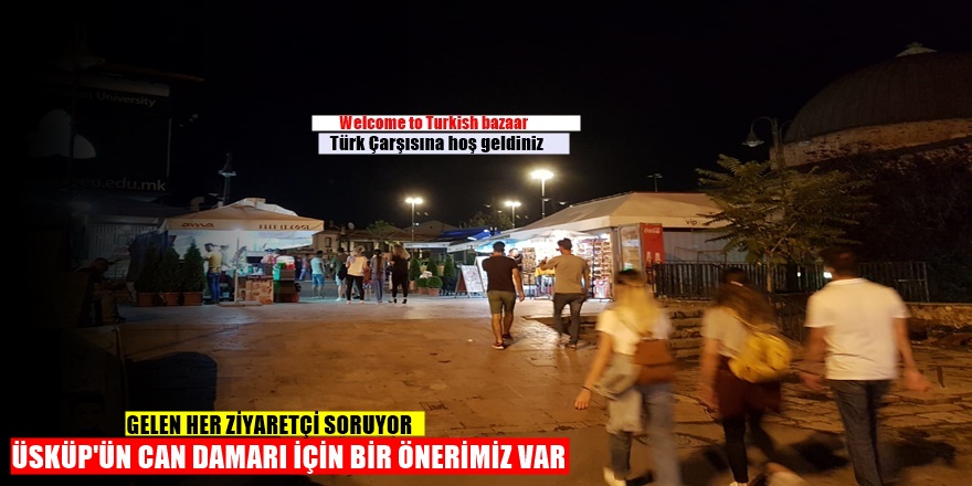 Türk çarşısına ''TÜRK ÇARŞISINA HOŞGELDİNİZ'' tabelası ne zaman asılacak?