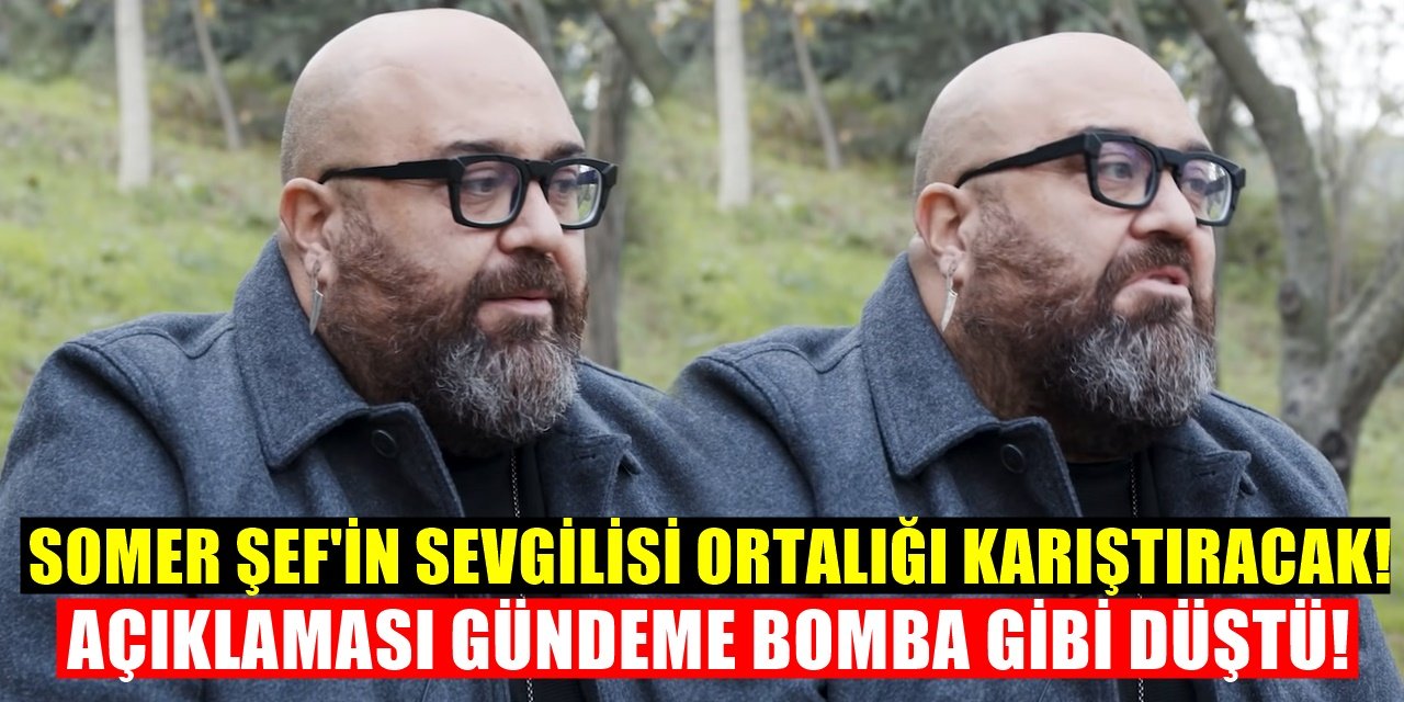 MasterChef'te Yer Alan Somer Şefin sevgilisi ortaya çıktı Olay var Olay..