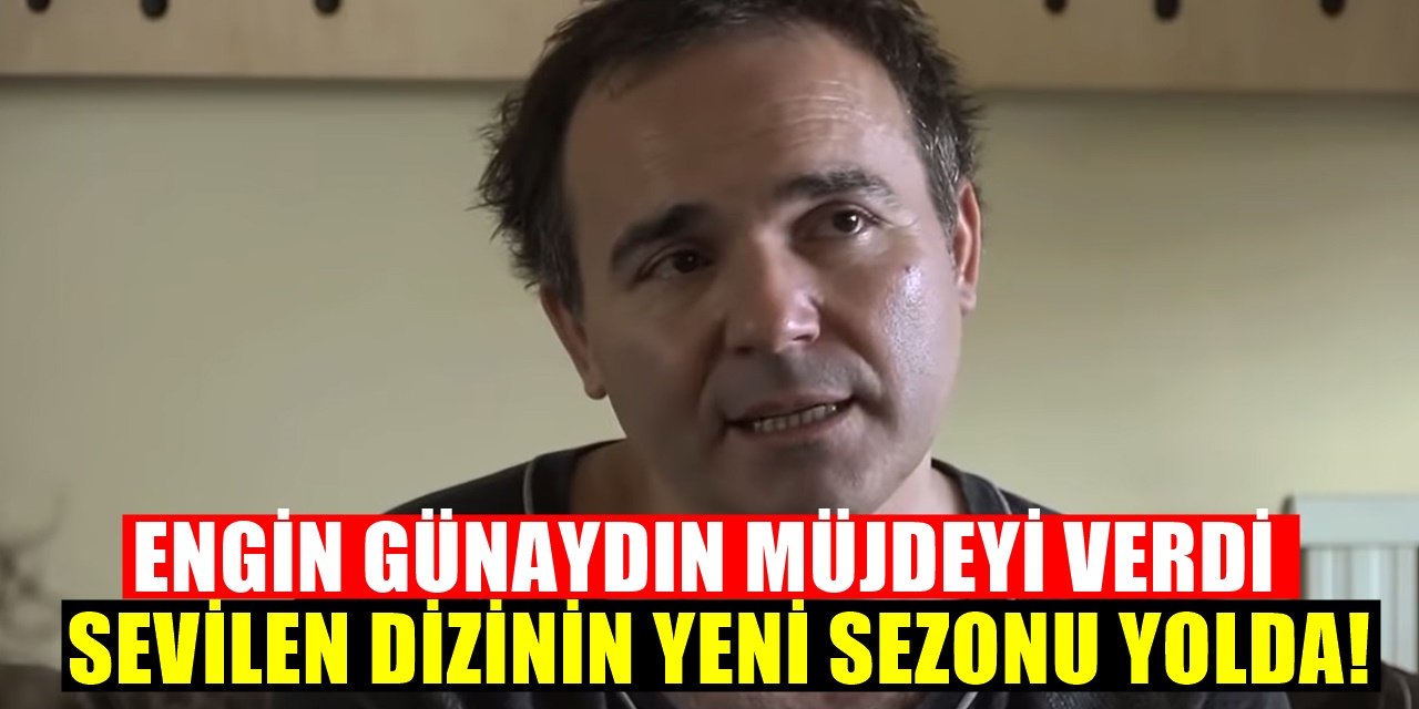 Engin Günaydın Yeni Sezon Müjdesini Duyurdu Sevilen Dizi Geri Dönüyor