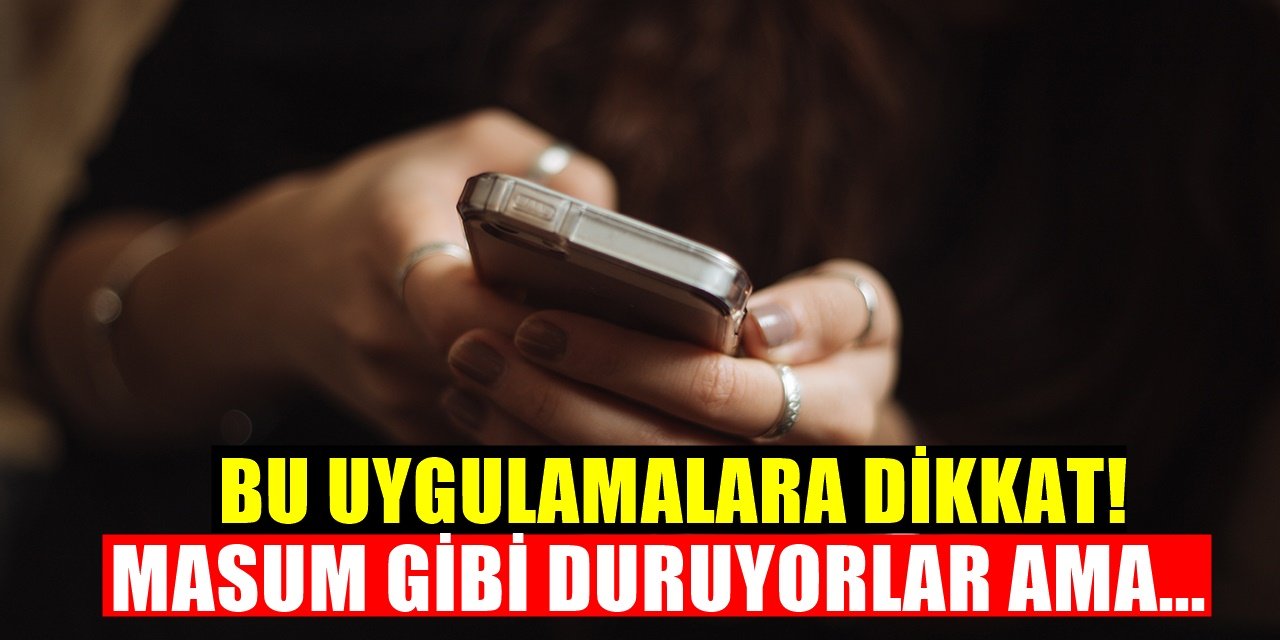 Cep Telefonunuzda Bu Uygulamalar Varsa Derhal Kaldırın! Tehlikeli çıktılar