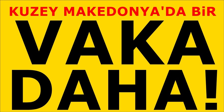 Kuzey Makedonya'nın Gostivar şehrinde ilk koronavirüs vakası